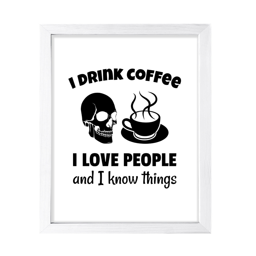 Designs ByLITA I Drink Coffee I Love People And I Know Things (Skull), Wall Print Art | Sarcastic Home Decor