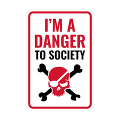 Portrait Round Plus I'm A Danger To Society Wall or Door Sign | Easy Installation | Funny Novelty Imitation Warning Signs