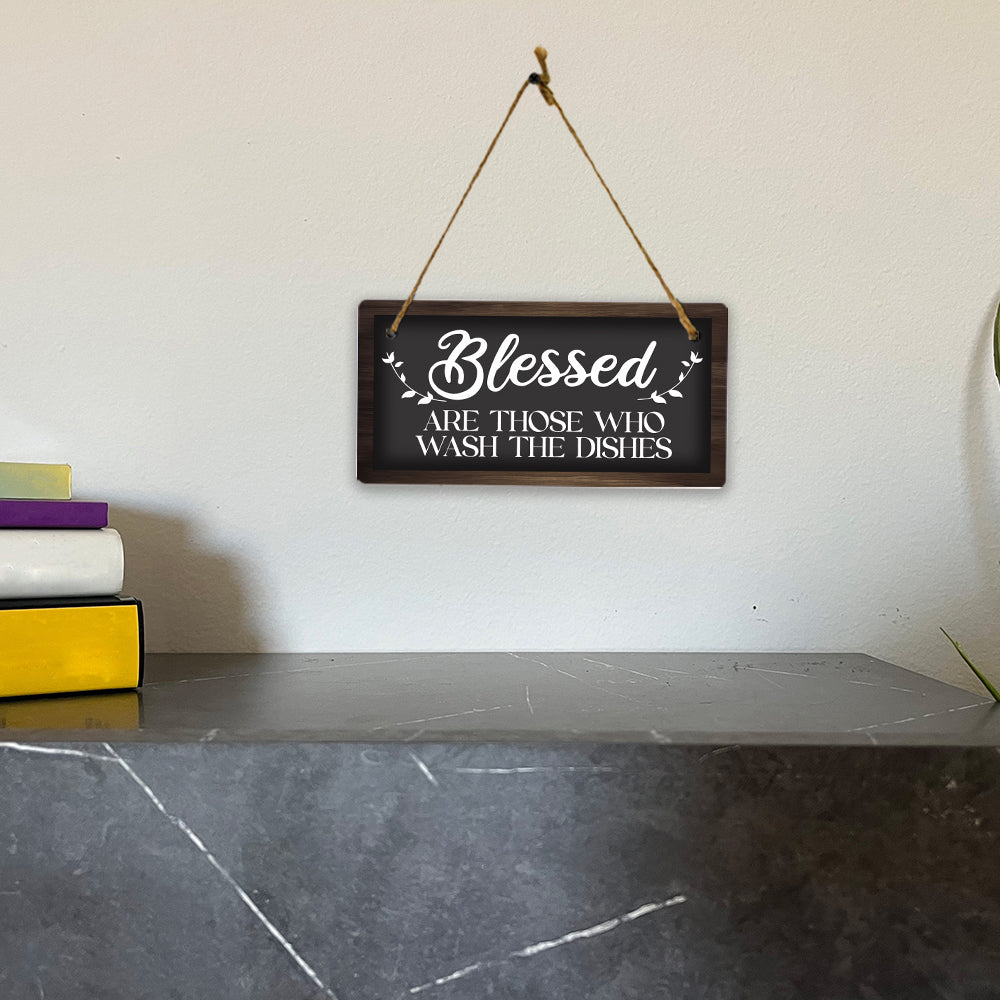 Blessed Are Those Who Wash The Dishes 5x10 Hanging Plus Wall or Door Sign | Funny Home Decor