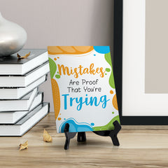 Mistakes Are Proof That You're Trying Table Sign with Acrylic Stand (6x8“) | Elementary School Decoration