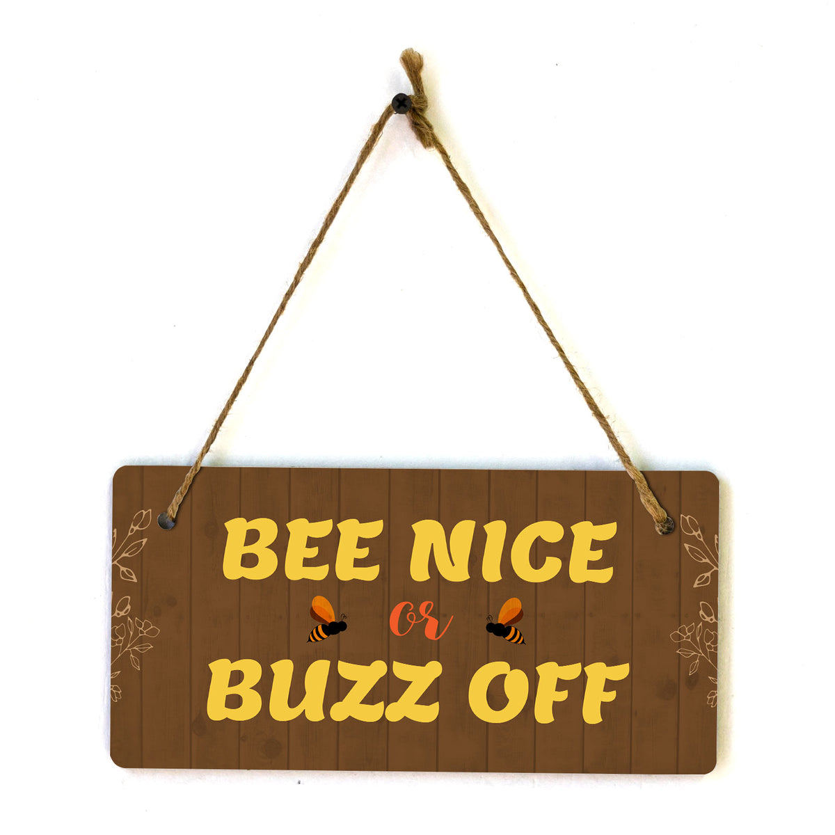 Bee Nice Or Buzz Off 5x10 Hanging Plus Wall or Door Sign