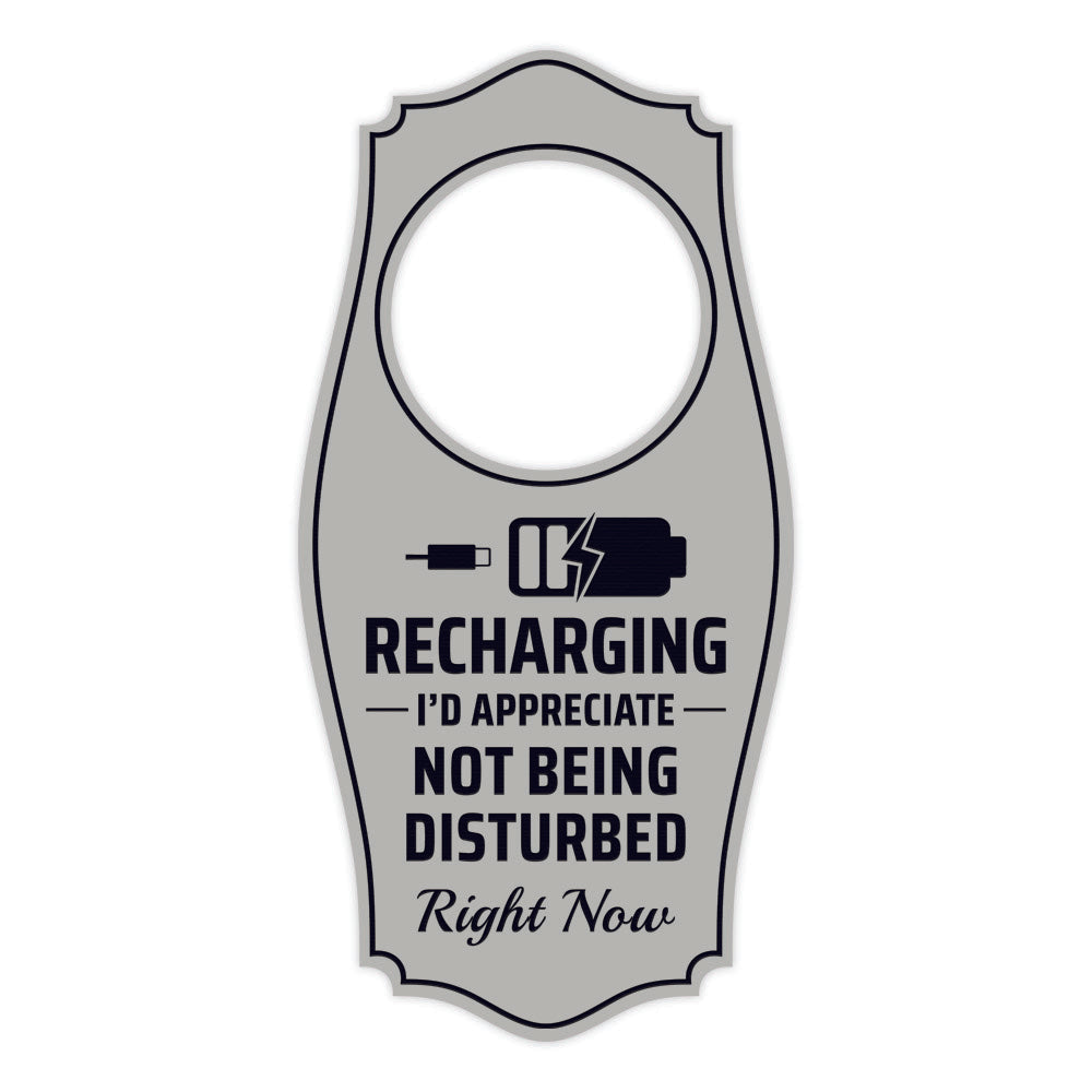 Recharging I'd Appreciate Not Being Disturbed Right Now Door Hanger | House or Business Door Sign