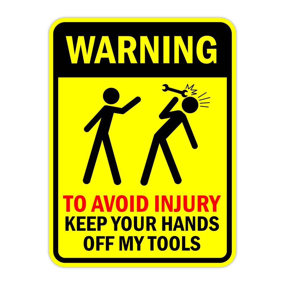 Portrait Round Plus Warning To Avoid Injury Keep Your Hands Off My tools Door or Wall Sign | Funny Warning Sign For Decoration