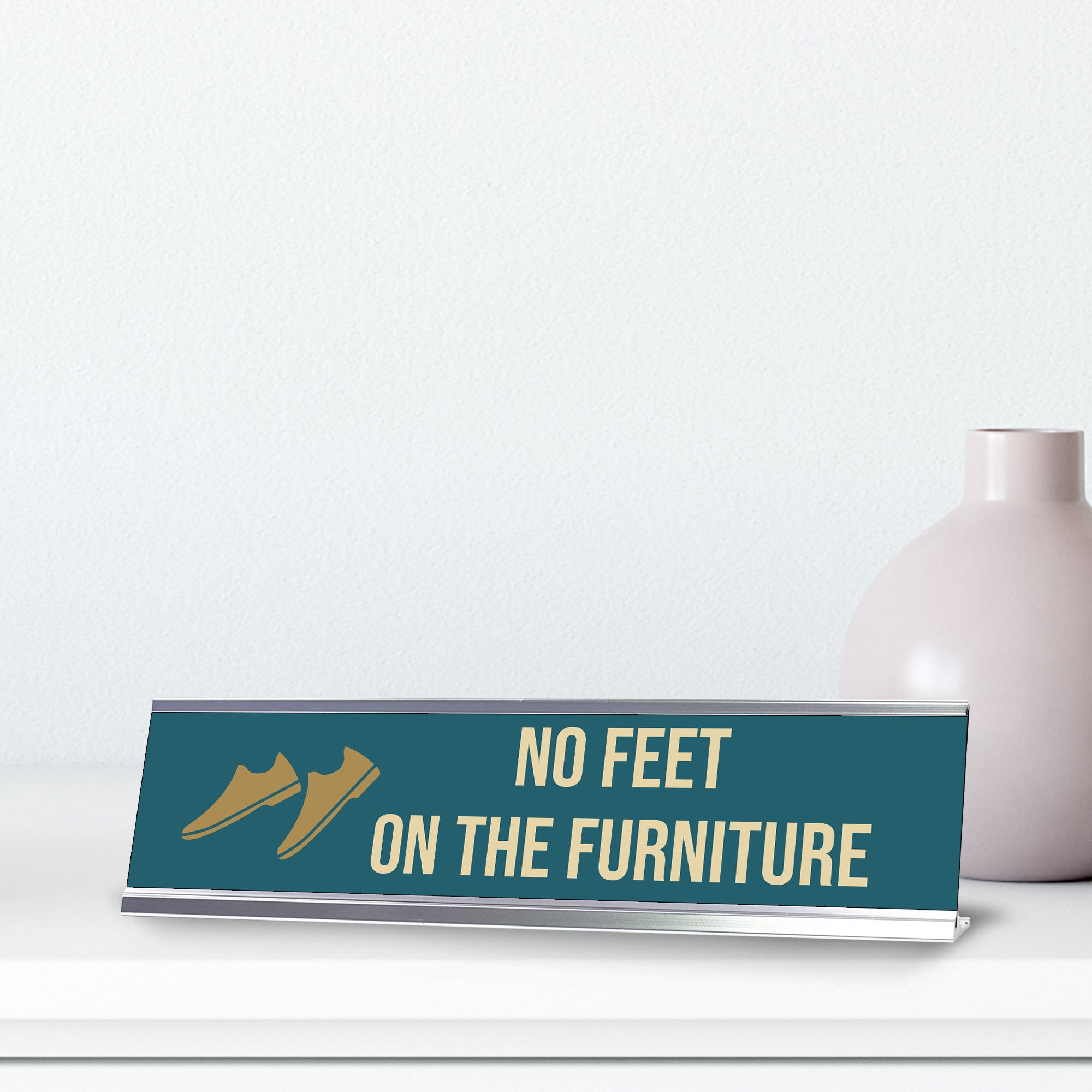 No Feet On The Furniture, Shoes Gold Frame, Desk Sign (2x8")