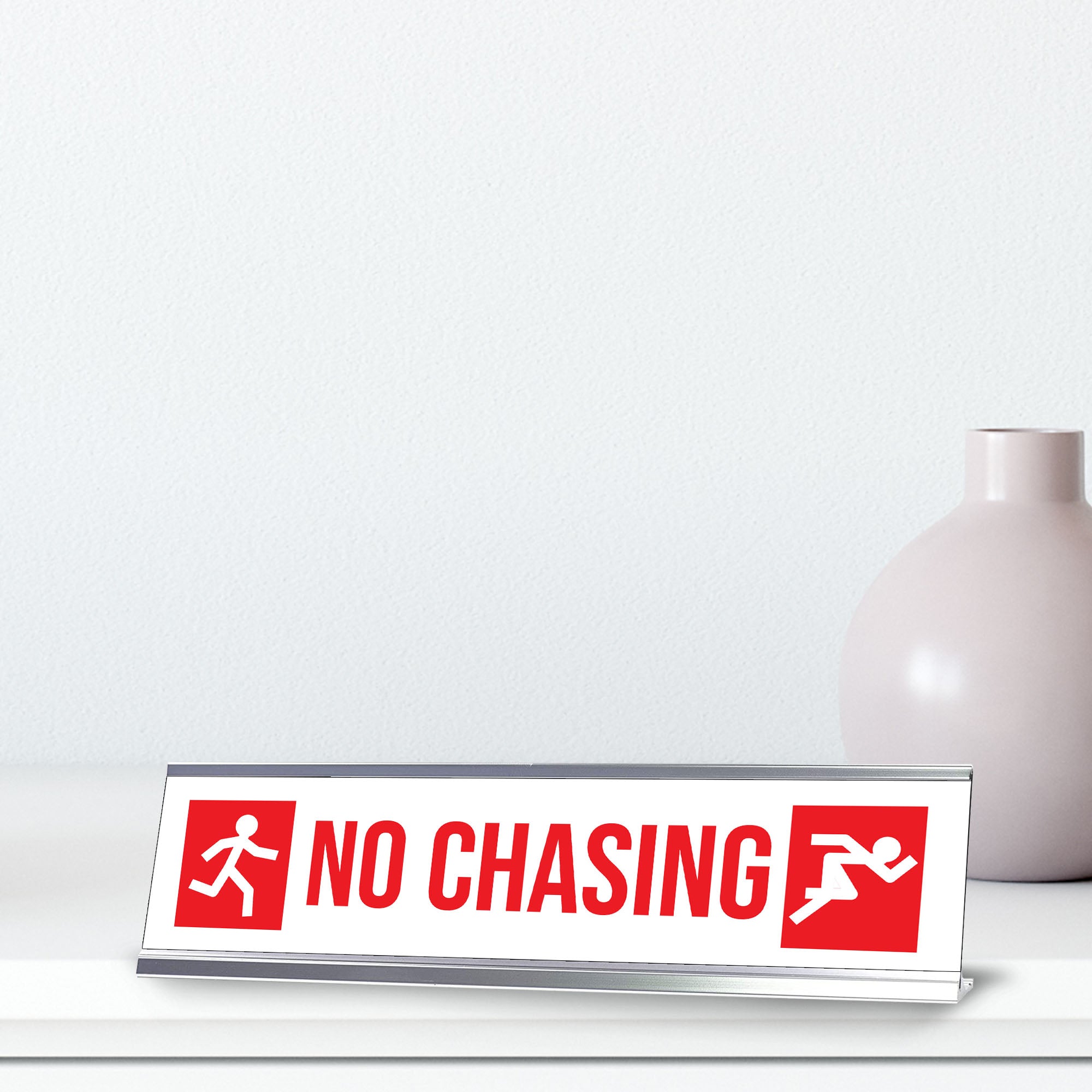 No Chasing, Run Silver Frame, Desk Sign (2x8")