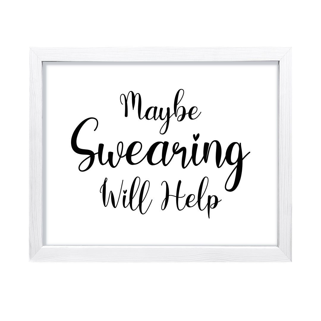 Maybe Swearing Will Help, Framed Novelty Wall Art