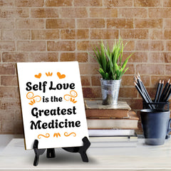 Self Love Is The Greatest Medicine Table Sign with Acrylic Stand (6x8“) | Positive Motivational Sayings