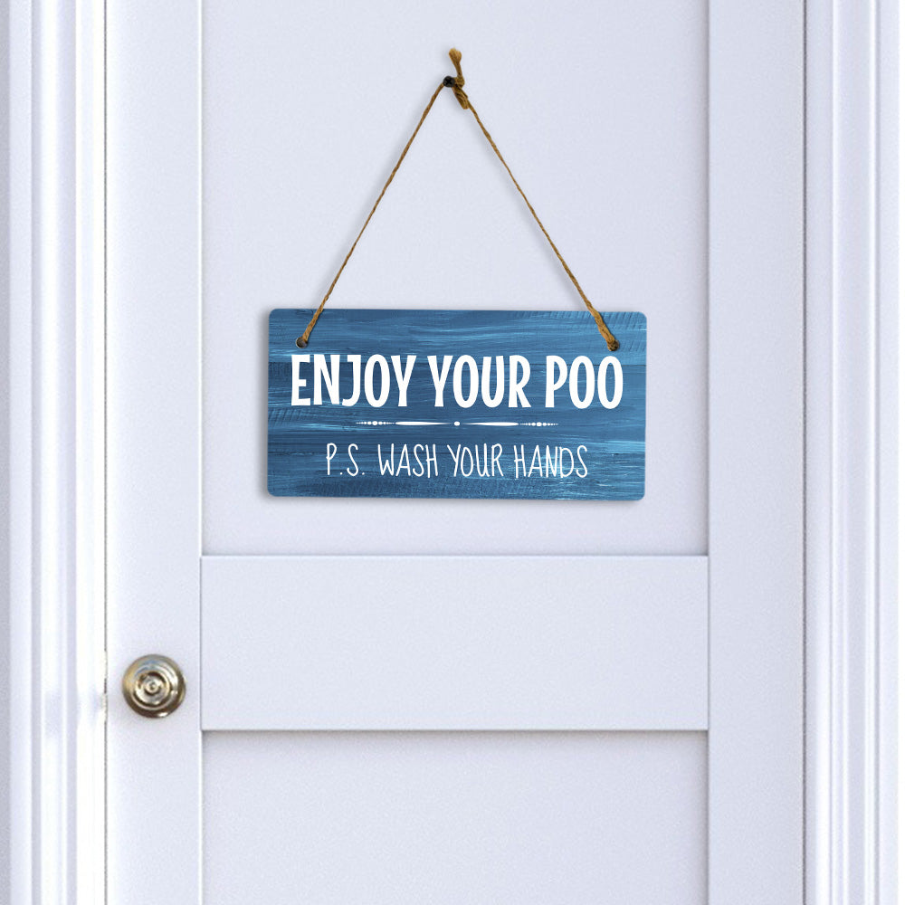 Enjoy Your Poo P.S. Wash Your Hands 5x10 Hanging Plus Wall or Door Sign | Funny Home Decor