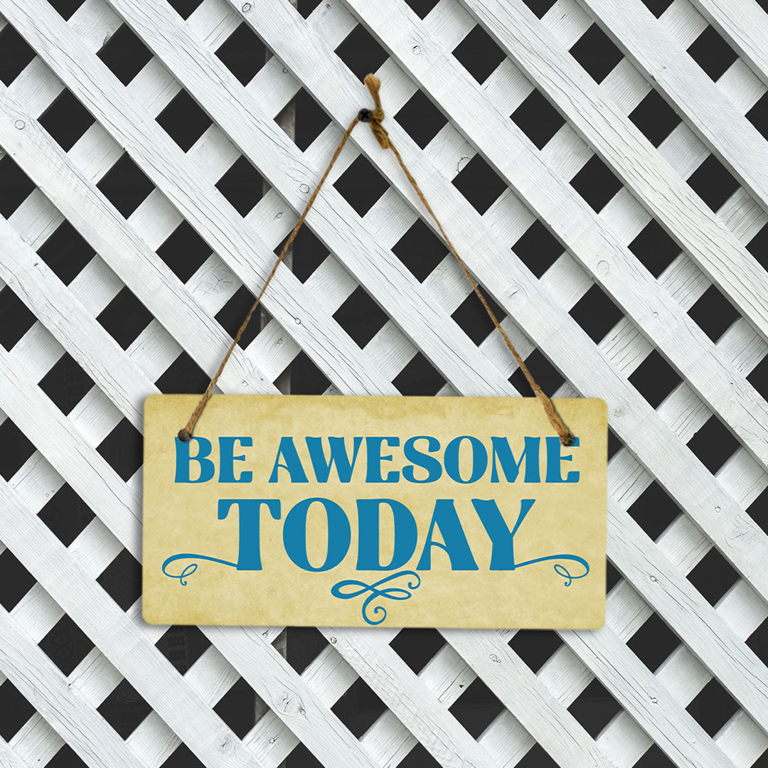 Be Awesome Today 5x10 Hanging Plus Wall or Door Sign | Home & Office Decor