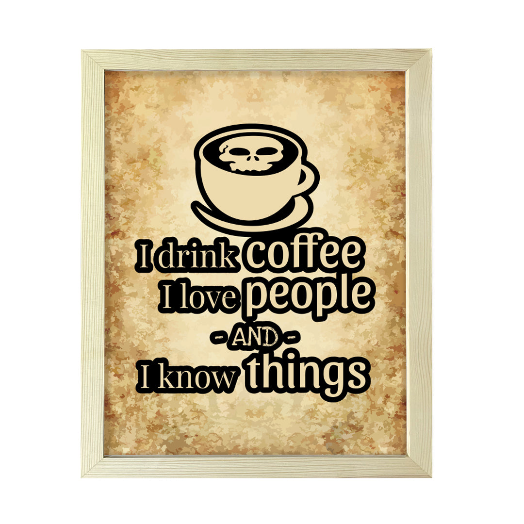 Designs ByLITA I Drink Coffee I Love People And I Know Things", Wall Print Art | Sarcastic Home Decor