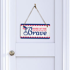 Home Of The Brave 5x10 Hanging Plus Wall or Door Sign | American Pride