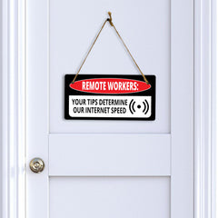 Remote Workers: Your Tips Determine Our Internet Speed 5x10 Hanging Plus Wall or Door Sign | Cafe Etiquette Signage