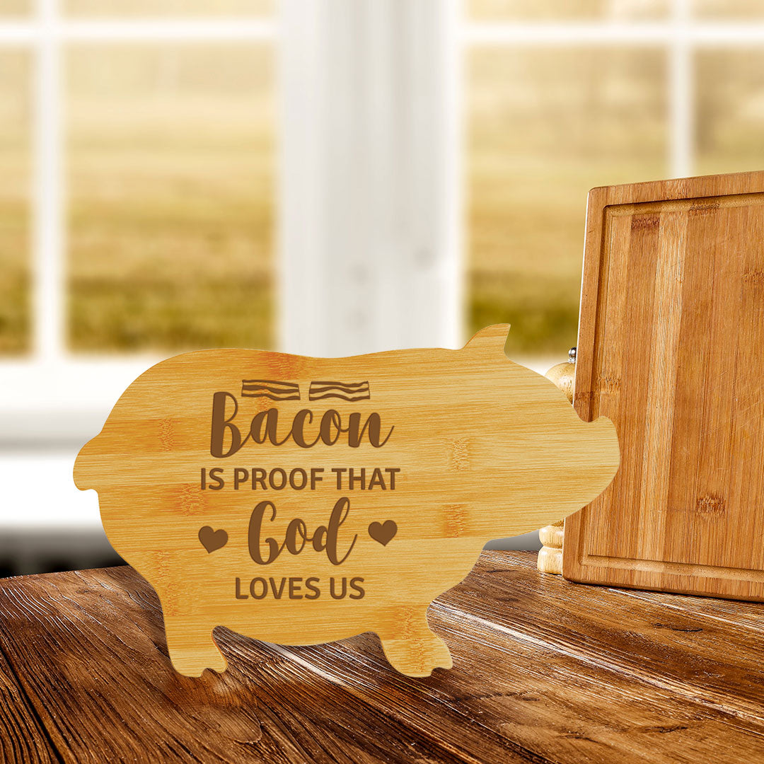 Bacon is Proof That God Loves Us (13.75 x 8.75") Pig Shape Cutting Board | Funny Decorative Kitchen Chopping Board