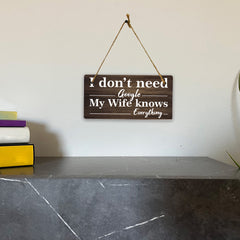 I Don't Need Google My Wife Knows Everything 5x10 Hanging Plus Wall or Door Sign | Funny Home Decor