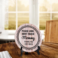 Sign ByLITA Round Please Look, Don't Touch! -Mommy Thanks you very much! Table Sign (5x5")