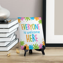 Everyone Is Welcome Here Table Sign with Acrylic Stand (6x8“) | Elementary School Decoration