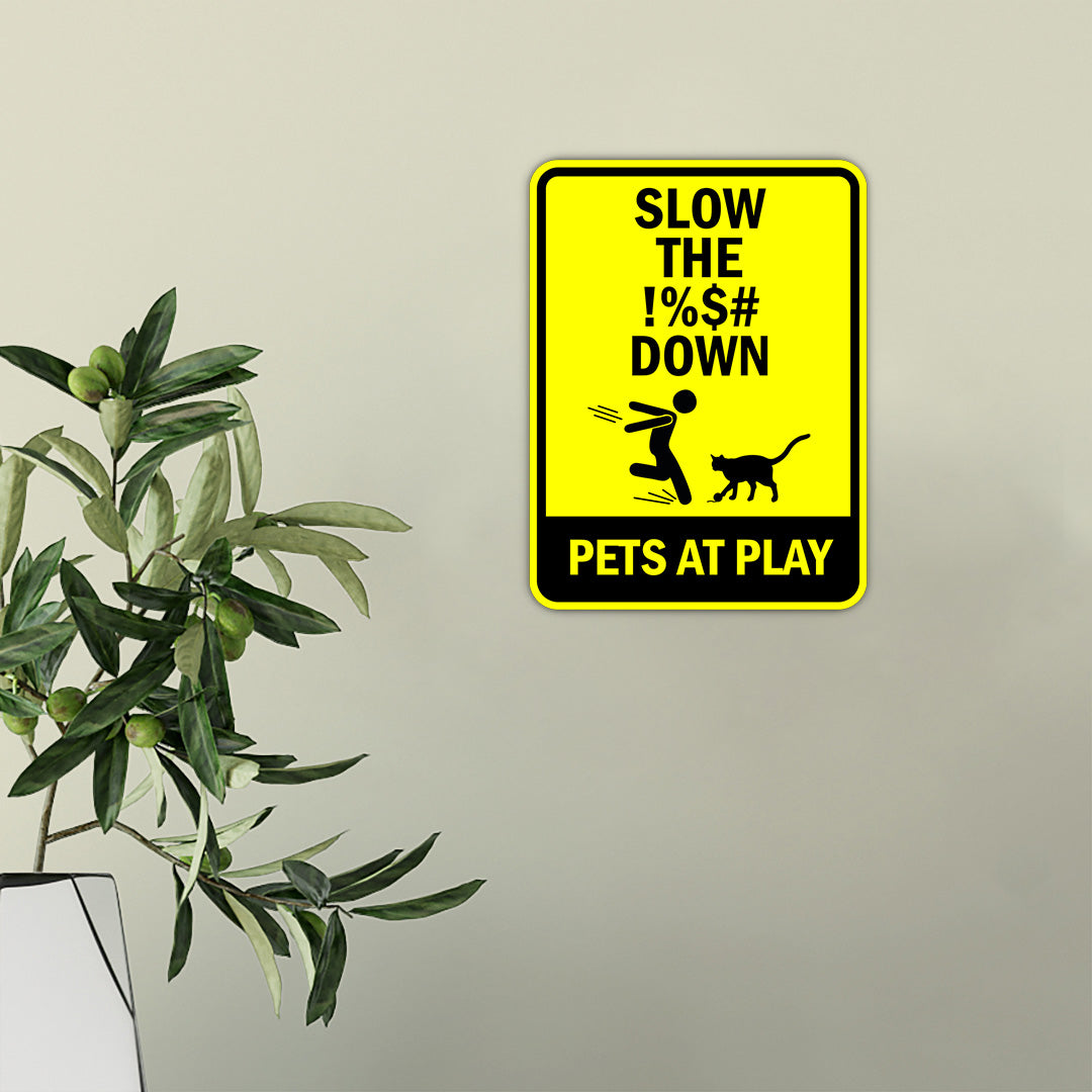 Portrait Round Plus Slow The !% Down Pets At Play Door or Wall Sign | Funny Warning Sign For Decoration