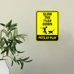 Portrait Round Plus Slow The !% Down Pets At Play Door or Wall Sign | Funny Warning Sign For Decoration