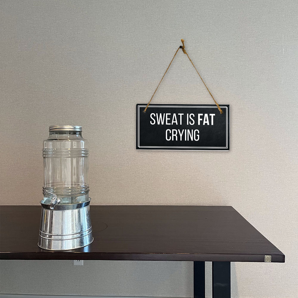 Sweat Is Fat Crying 5x10 Hanging Plus Wall or Door Sign | Home Décor