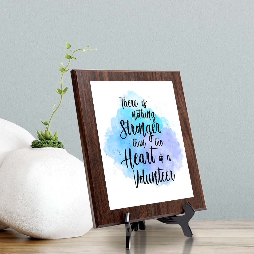 There is Nothing Stronger Than The Heart of a Volunteer Decorative Wall Plaque (Full Color)