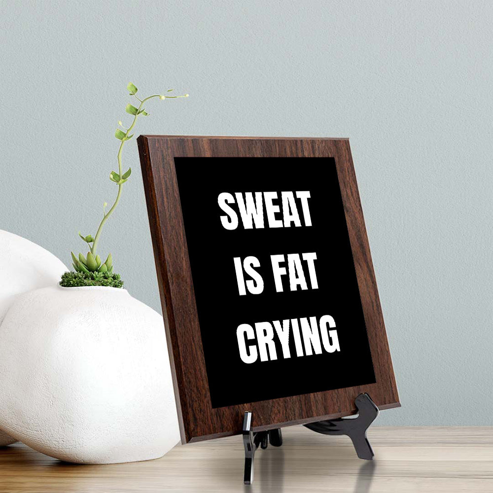 Sweat Is Fat Crying Decorative Wall Plaque | Motivational Home Decor