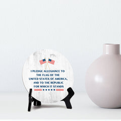 I Pledge Allegiance to the Flag of the United States of America, and to the Republic for Which it Stands (5 x 5“) Circle Table Sign with Acrylic Stand | American Pride Decoration