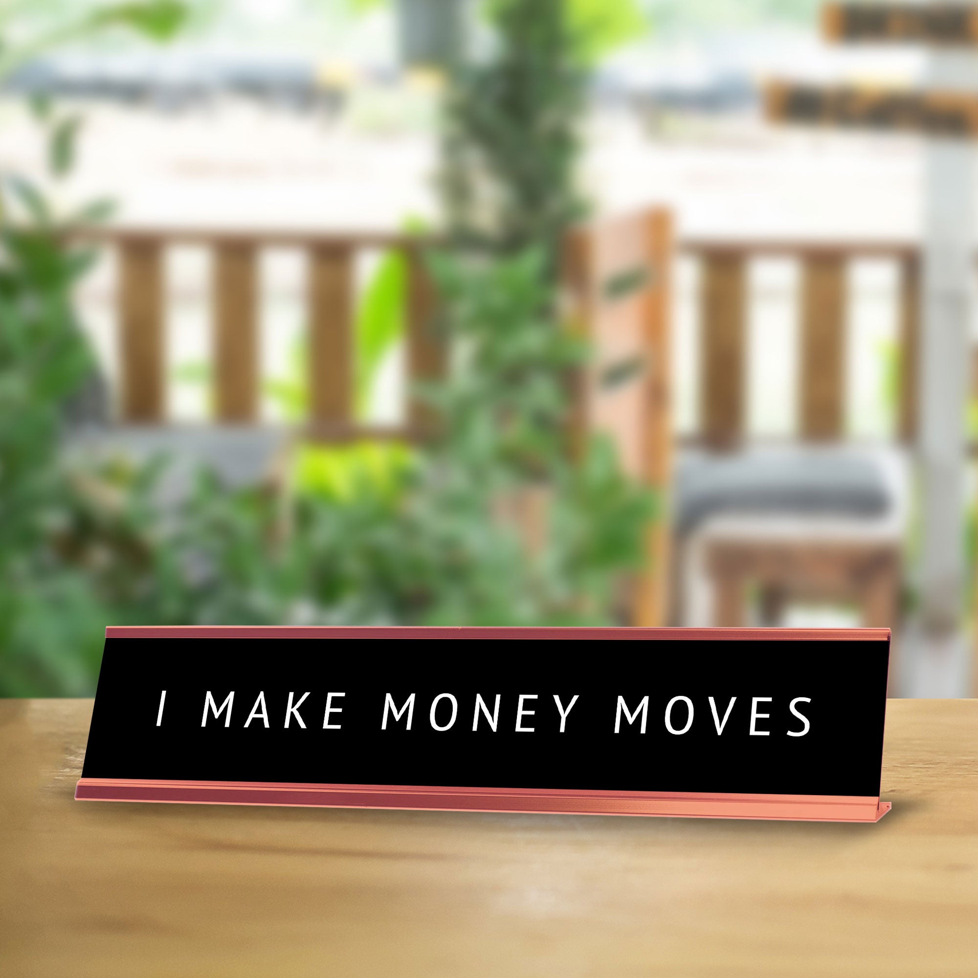 I Make Money Moves Desk Sign (2x10") | Funny Office Decor