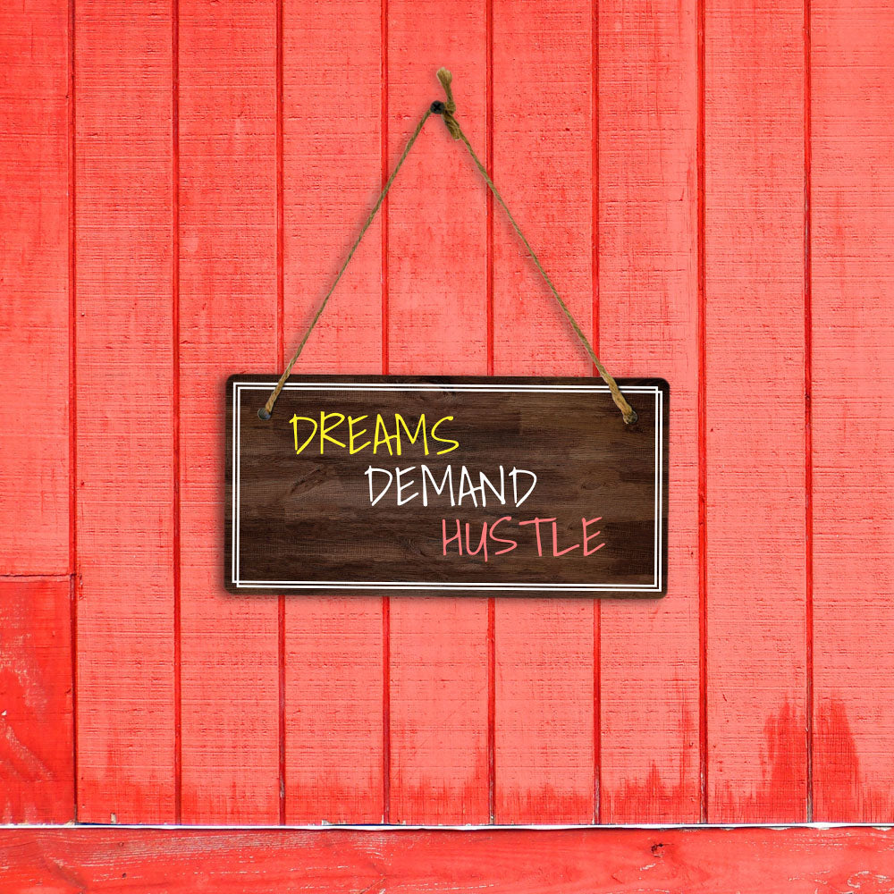 Dreams Demand Hustle 5x10 Hanging Plus Wall or Door Sign | Home Decor