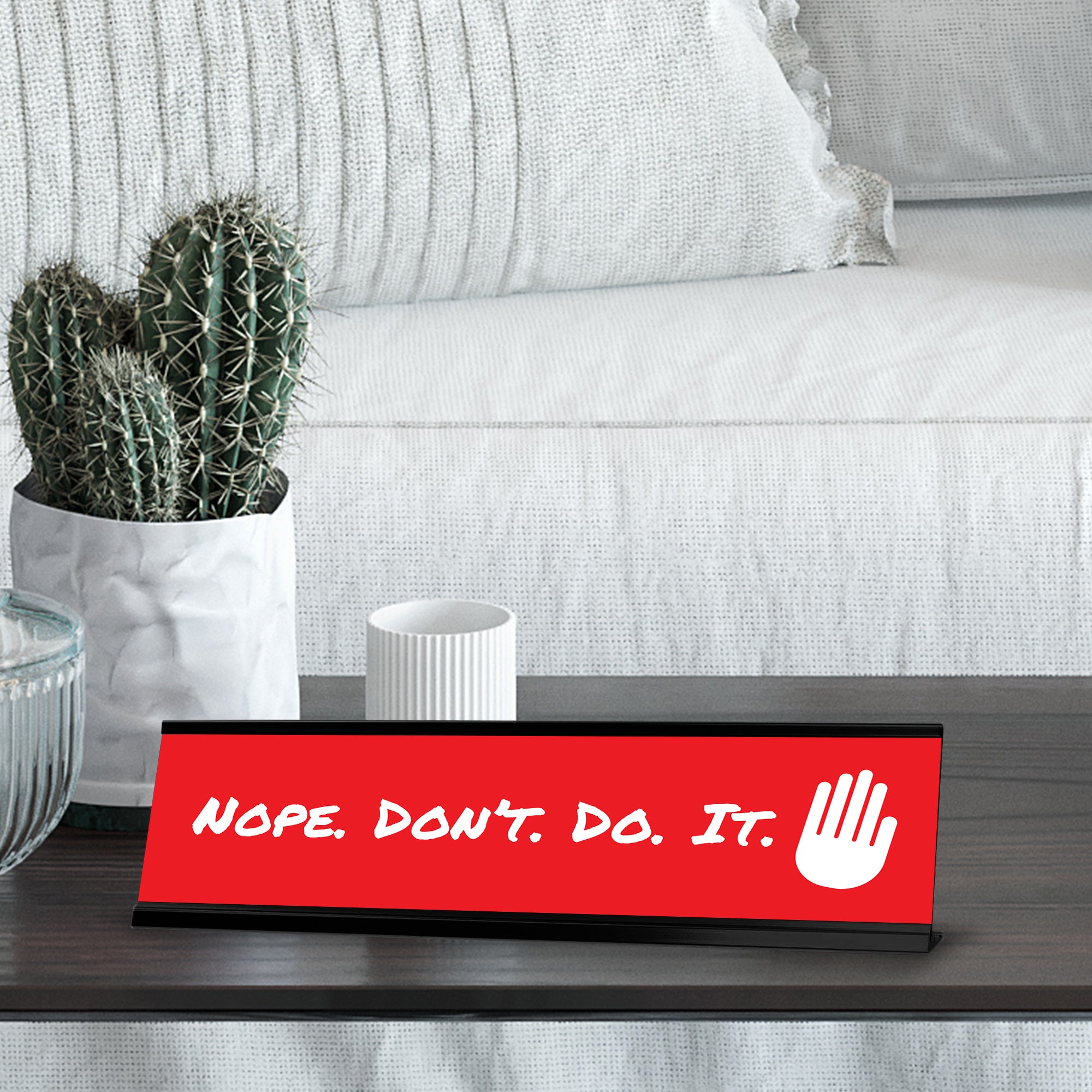 Nope. Don’t. Do. It, Black Frame, Desk Sign (2x8“)