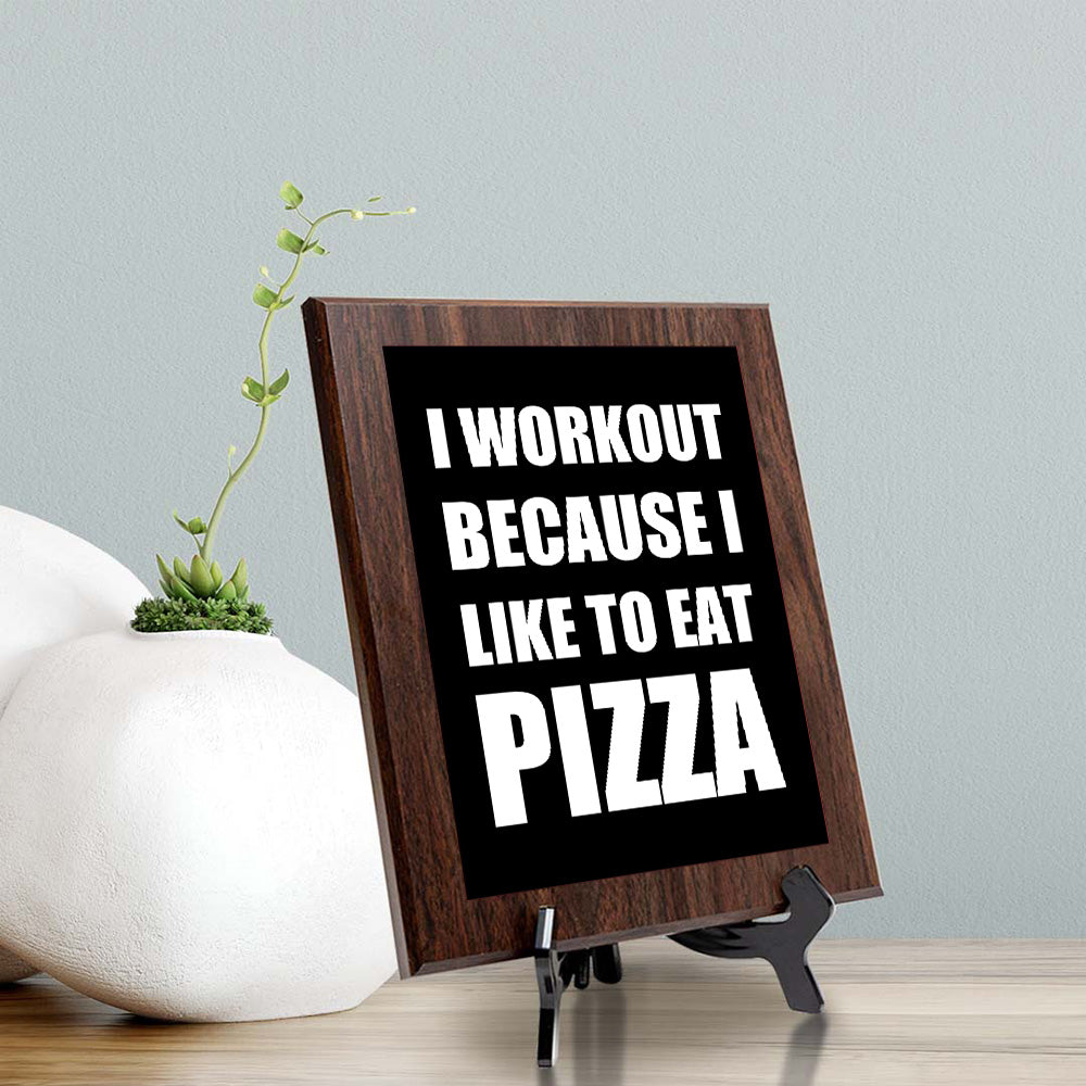 I Workout Because I Like To Eat Pizza Decorative Wall Plaque | Motivational Home Decor