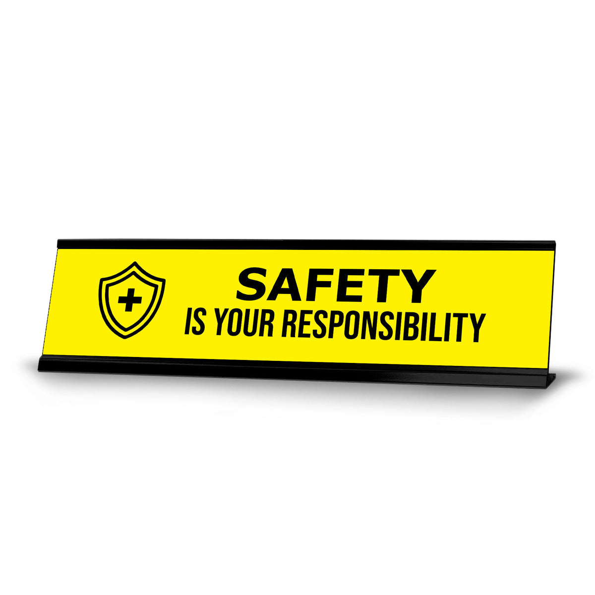 Safety Is Your Responsibility, Yellow Black Frame, Desk Sign (2x8")