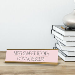 Miss Sweet Tooth Connoisseur Gold Frame Desk Sign (2x8") | Appreciation Idea For Her | Girlfriend| Workspace Decoration