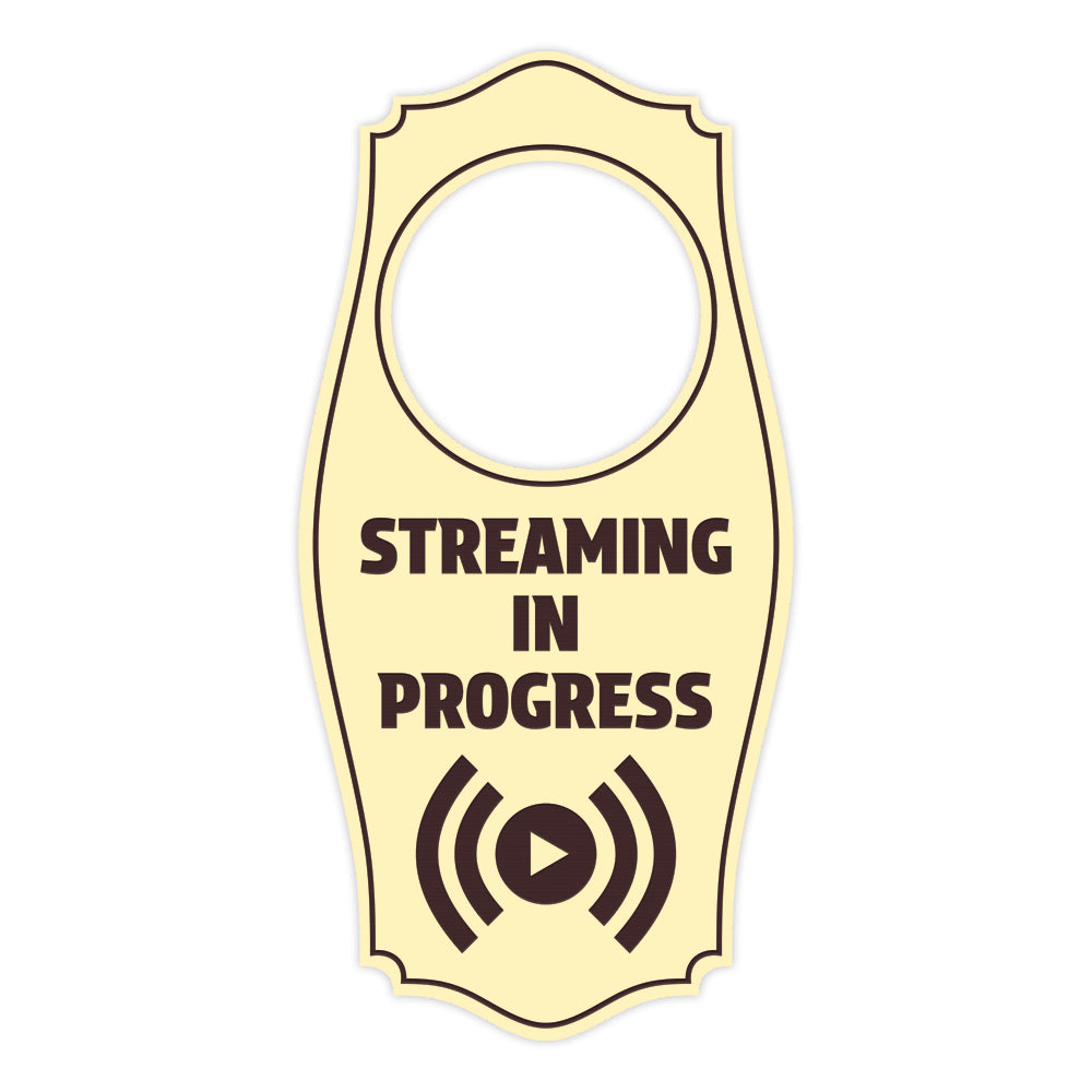 Streaming In Progress Door Hanger | House or Business Door Sign