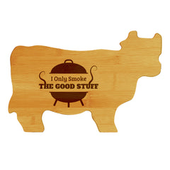 I Only Smoke The Good Stuff 14.75 x 9.75" Cow Shape Cutting Board | Funny Kitchen Chopping Board