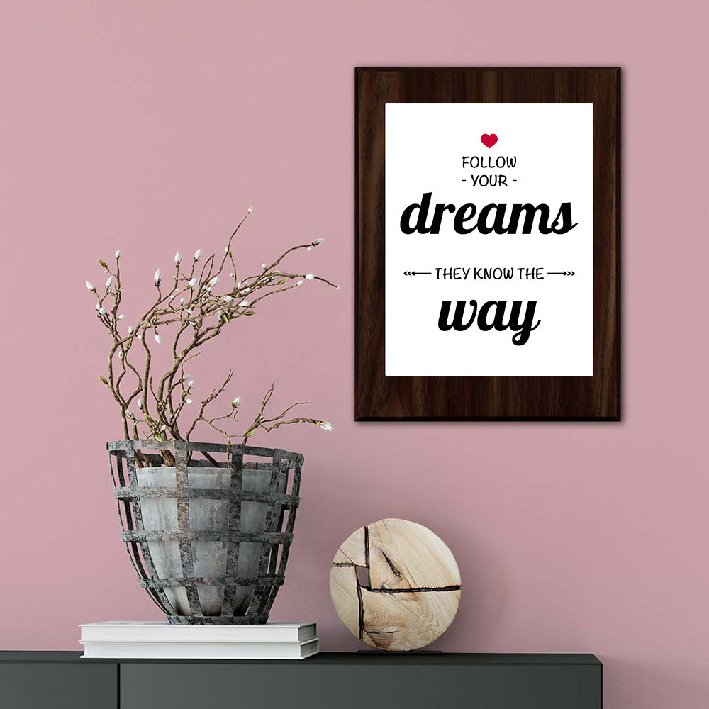 Follow Your Dreams They Know The Way Decorative Wall Plaque | Motivational Home Decor