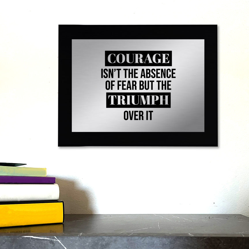 Courage Isn't The Absence of Fear It is The Triumph Over It Decorative Wall Plaque | Easel Mount Option | Inspirational Affirmation Wall Art