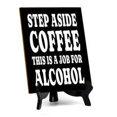 Funny Coffee Home & Office Decor Table Sign with Acrylic Stand (6x8“)