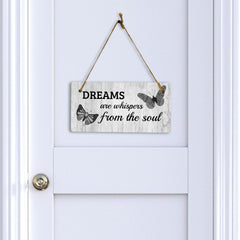 Dreams Are Whispers From The Soul 5x10 Hanging Plus Wall or Door Sign | Motivational Home Décor