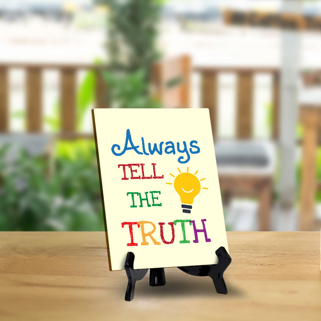 Always Tell The Truth Table Sign with Acrylic Stand (6x8“) | Classroom & Home Decor