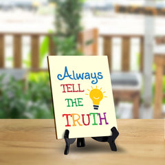 Always Tell The Truth Table Sign with Acrylic Stand (6x8“) | Classroom & Home Decor