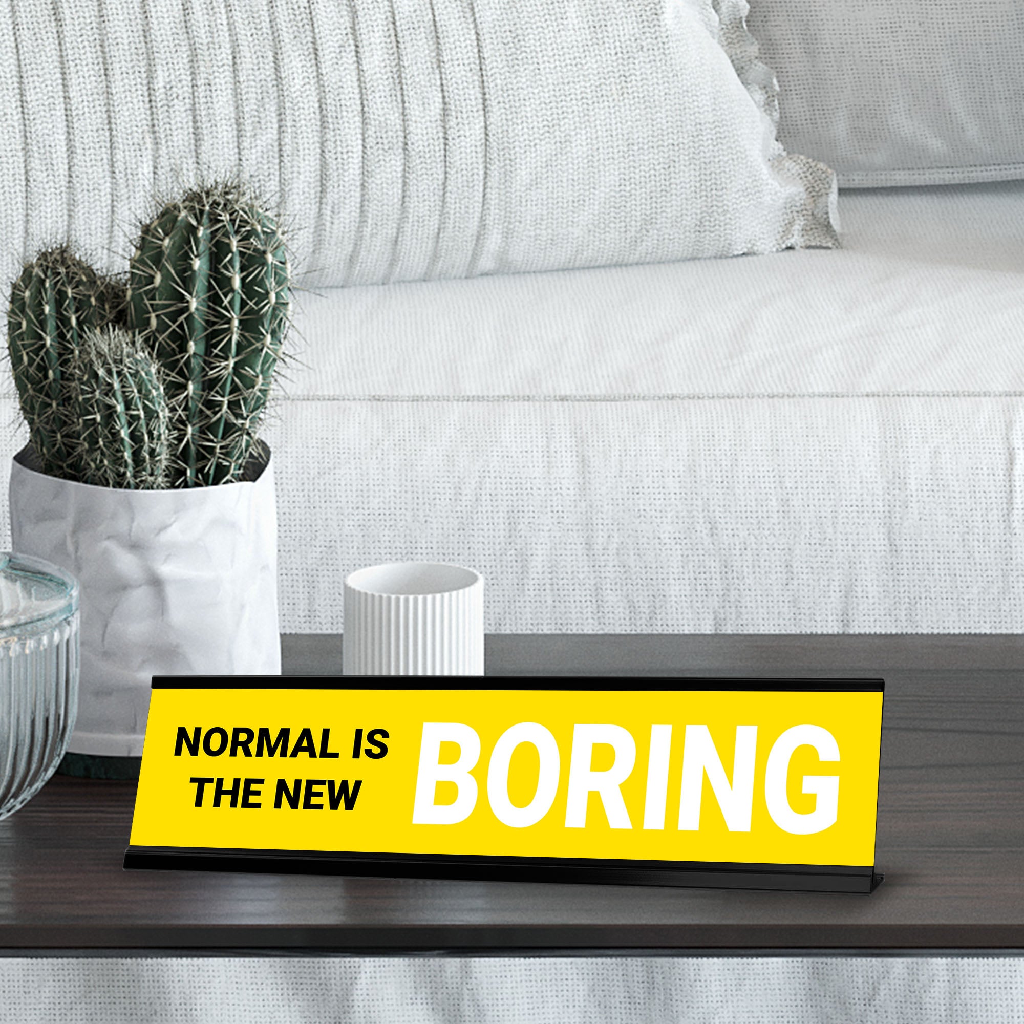 Normal is The New Boring, Black Frame, Desk Sign (2x8")