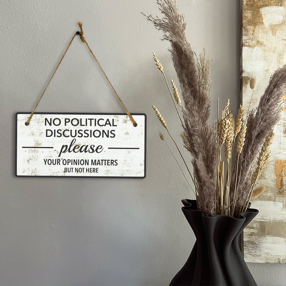 No Political Discussions Please Your Opinion Matters But Not Here 5x10 Hanging Wall or Door Sign | Decorative Household Signs for American Families