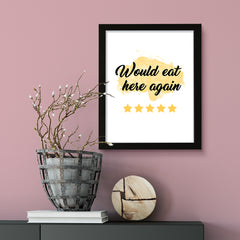 Would eat here again (5 star review yellow), Framed Wall Art, Home Décor Prints