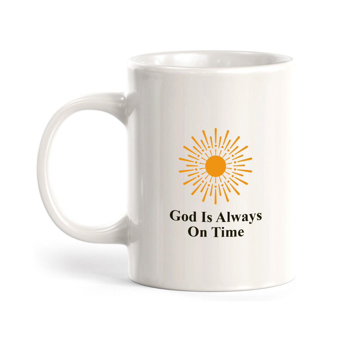 God Is Always On Time 11oz Plastic/Ceramic Coffee Mug Office And Home | Religious Sayings | Family And Friends