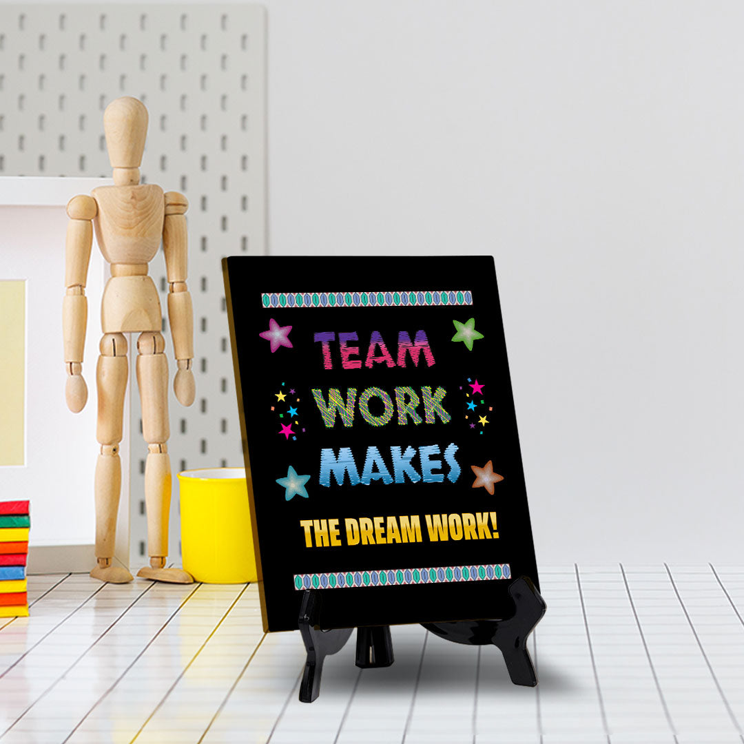 Team Work Makes The Dream Work! Table Sign with Acrylic Stand (6x8“) | Classroom & Home Decor