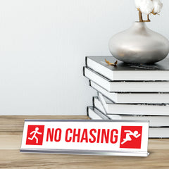 No Chasing, Run Silver Frame, Desk Sign (2x8")