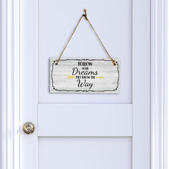 Follow Your Dreams They Know The Way 5x10 Hanging Plus Wall or Door Sign | Home Decor