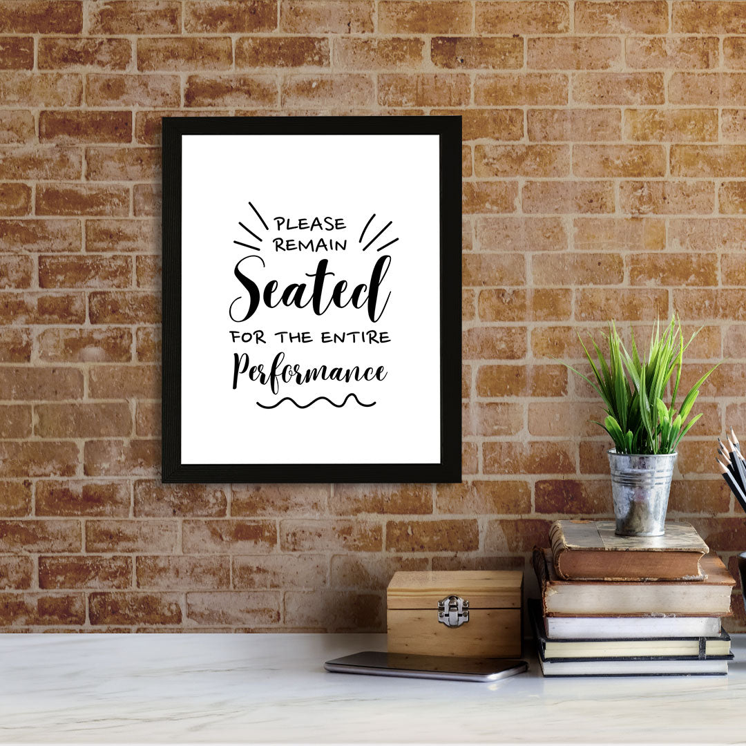 Designs ByLITA Please Remain Seated For The Entire Performance, Wall Print Art | Bathroom Décor