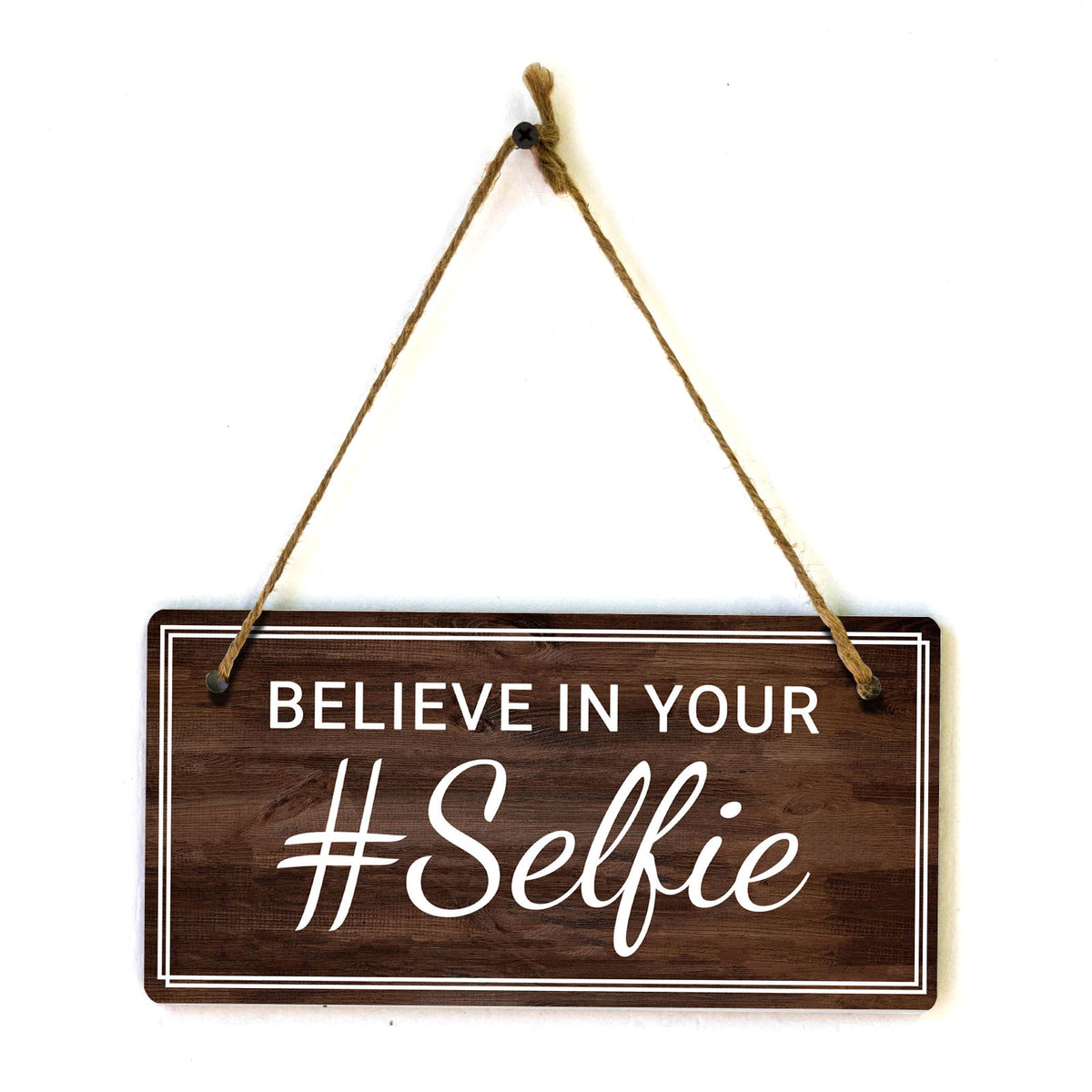 Believe In Your #Selfie 5x10 Hanging Plus Wall or Door Sign | Home Decor