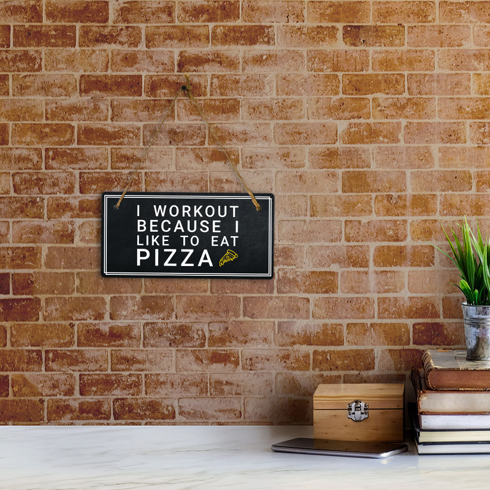 I Workout Because I Like To Eat Pizza 5x10 Hanging Plus Wall or Door Sign | Home Décor